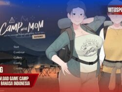 Cara Download Game Camp With Mom Bahasa Indonesia Simpel dan Praktis