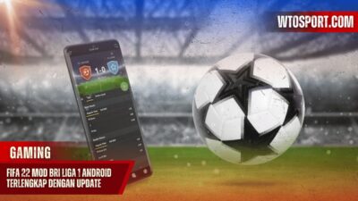 FIFA 22 Mod BRI Liga 1 Android Terlengkap dengan Update Pemain