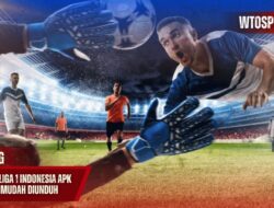 Game Bola Liga 1 Indonesia APK Gratis dan Mudah Diunduh