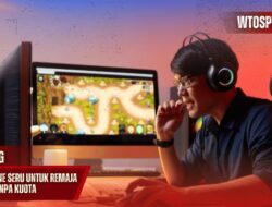 Game Offline Seru Untuk Remaja Hiburan Tanpa Kuota