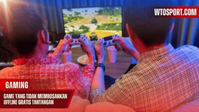 Game Yang Tidak Membosankan Offline Gratis Tantangan Menyenangkan