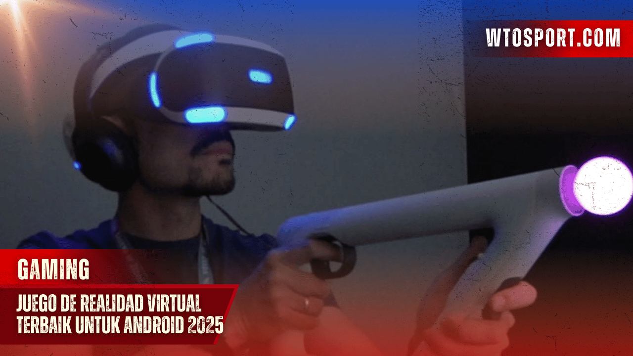 Juego De Realidad Virtual Terbaik untuk Android 2025