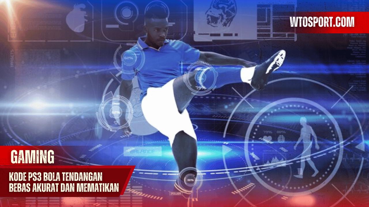 Kode PS3 bola Tendangan bebas 3 11zon