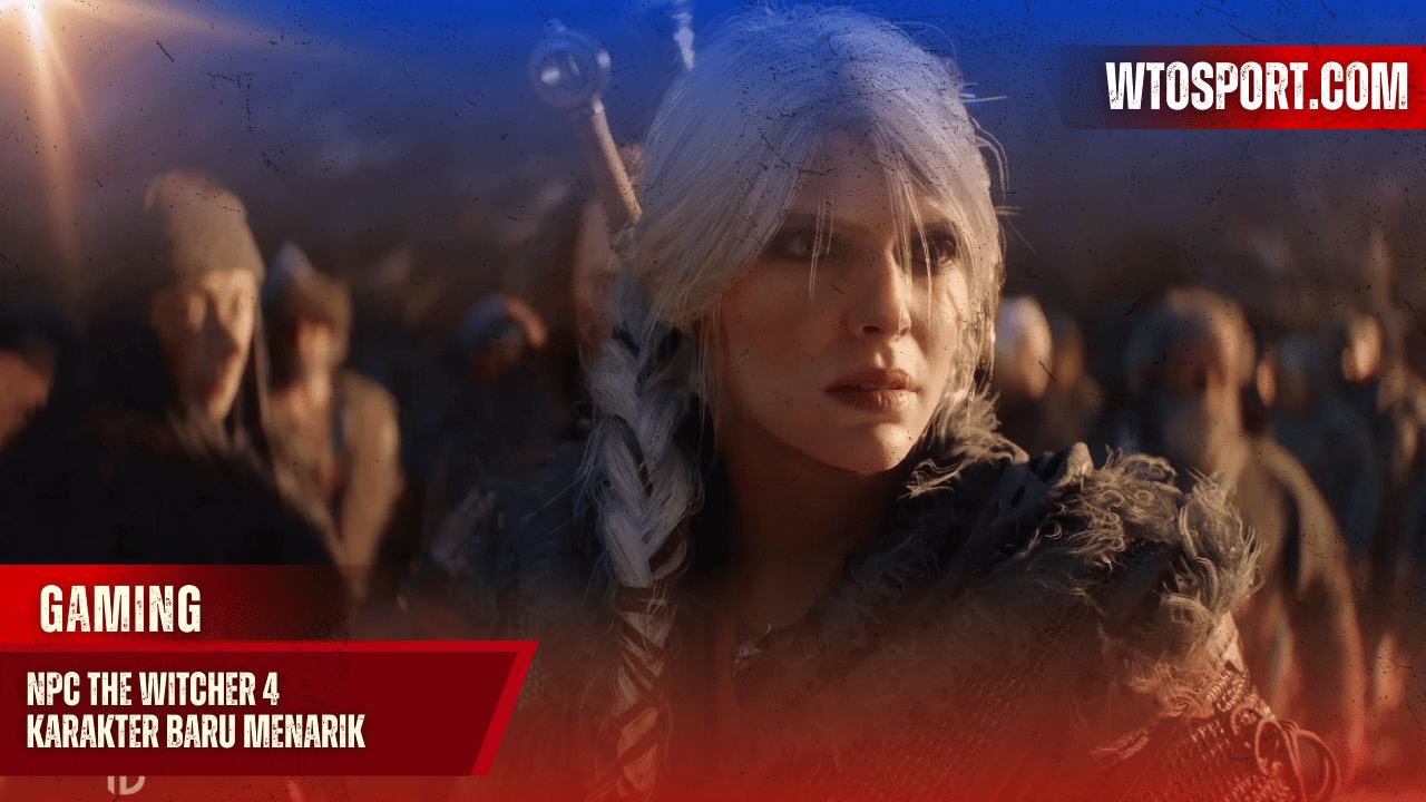 NPC The Witcher 4 Karakter Baru Menarik