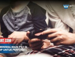 Spek Minimal Main PS3 di Laptop untuk Performa Optimal