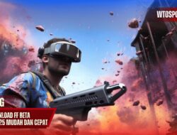 Cara Download FF Beta Testing 2025 Mudah dan Cepa