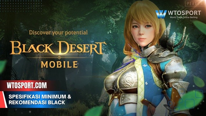 Spesifikasi Minimum & Rekomendasi Black Desert Mobile 2025