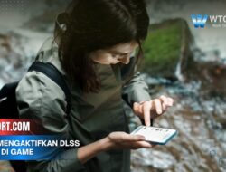 Cara Mengaktifkan DLSS NVIDIA di Game untuk Meningkatkan FPS Mudah