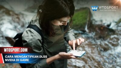 Cara Mengaktifkan DLSS NVIDIA di Game untuk Meningkatkan FPS Mudah