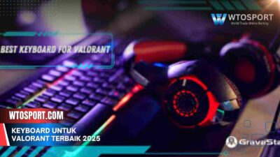 Keyboard untuk Valorant Terbaik 2025 dan Rekomendasinya