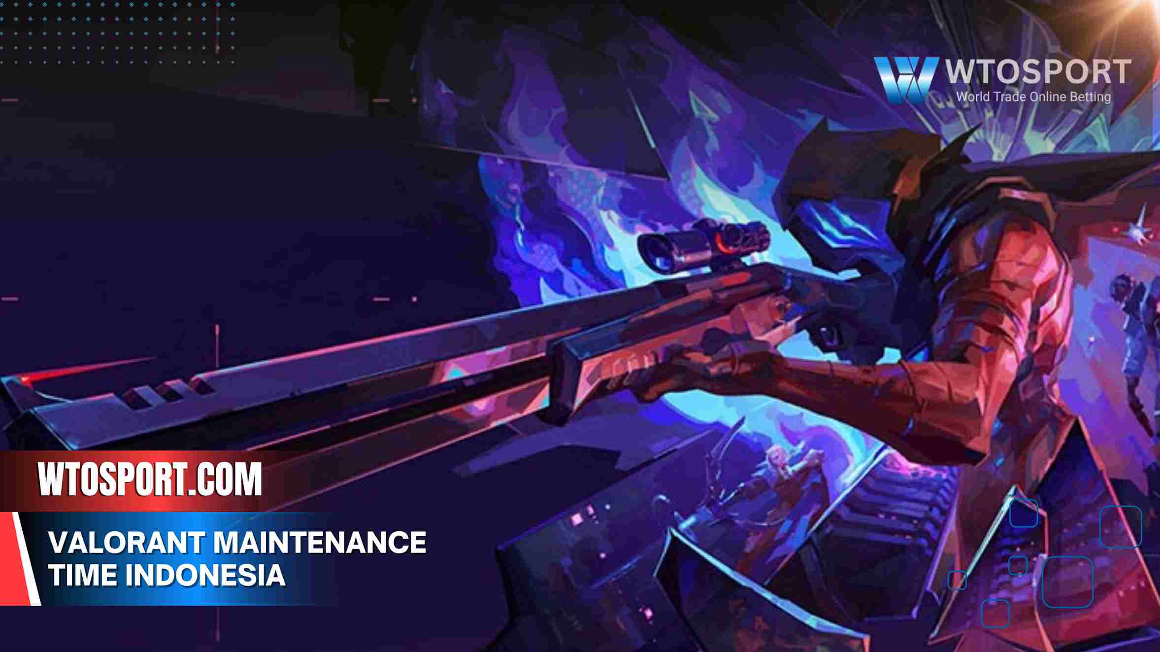 VALORANT Maintenance Time Indonesia dan Update Terbaru