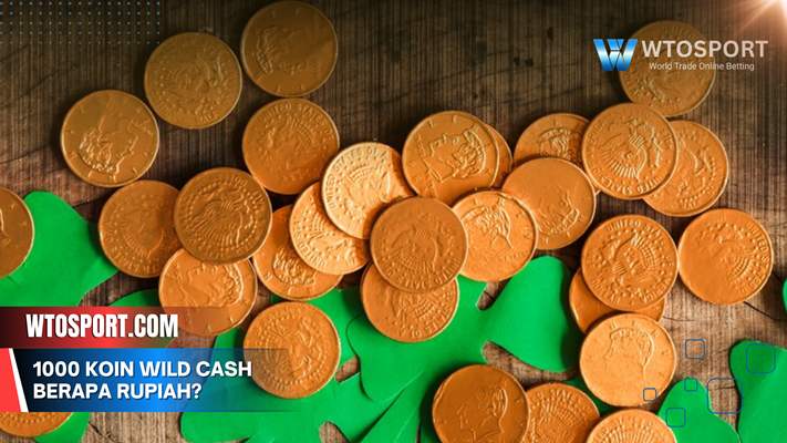 1000 koin Wild Cash berapa rupiah? Ini kurs tukar terbarunya ya!