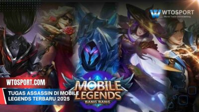 Tugas Assassin di Mobile Legends Terbaru 2025