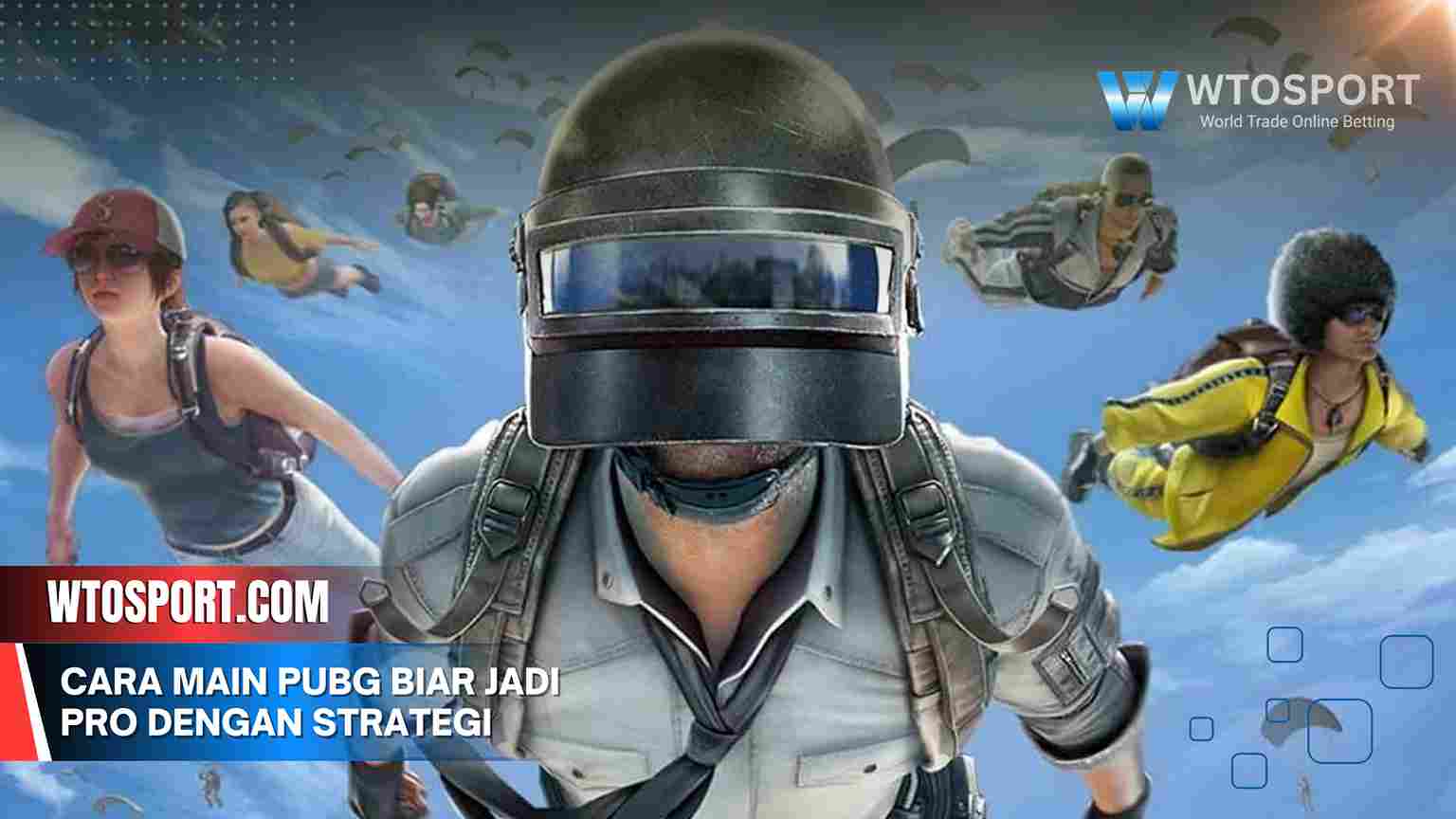 Cara Main PUBG Biar Jadi Pro dengan Strategi dan Tips Jitu Cara Main PUBG Biar Jadi Pro dengan Strategi dan Tips Jitu