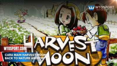 Cara Main Harvest Moon Back to Nature Android 2025