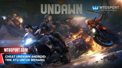 Cheat Undawn Android: Trik Jitu untuk Menang