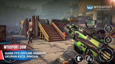 Game FPS offline android ukuran kecil ringan seru tanpa boros kuota