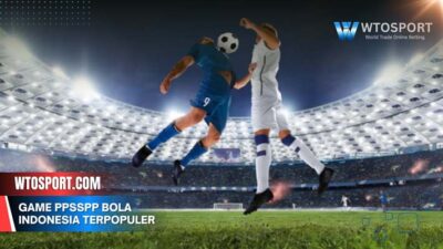 Game PPSSPP Bola Indonesia Terpopuler, Rasakan Atmosfer Lokal Seru