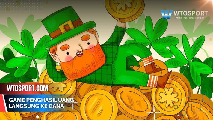 Game penghasil uang langsung ke DANA terbukti membayar update Mei