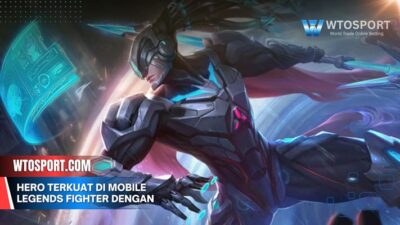 Hero Terkuat Di Mobile Legends Fighter dengan Win Rate Tertinggi