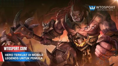Hero Terkuat Di Mobile Legends Untuk Pemula Anti Kalah