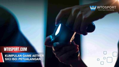 Kumpulan Game Aether SX2 ISO: Petualangan Epik Dimulai