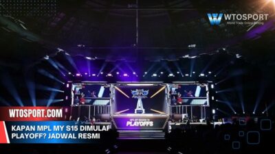 Kapan MPL MY S15 Dimulai Playoff? Jadwal Resmi dan Tim Pesertanya