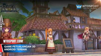 Game Petualangan 3D Android Terbaik Wajib Main di 2025