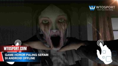 Game horor paling seram di Android Offline & Gratis 2025