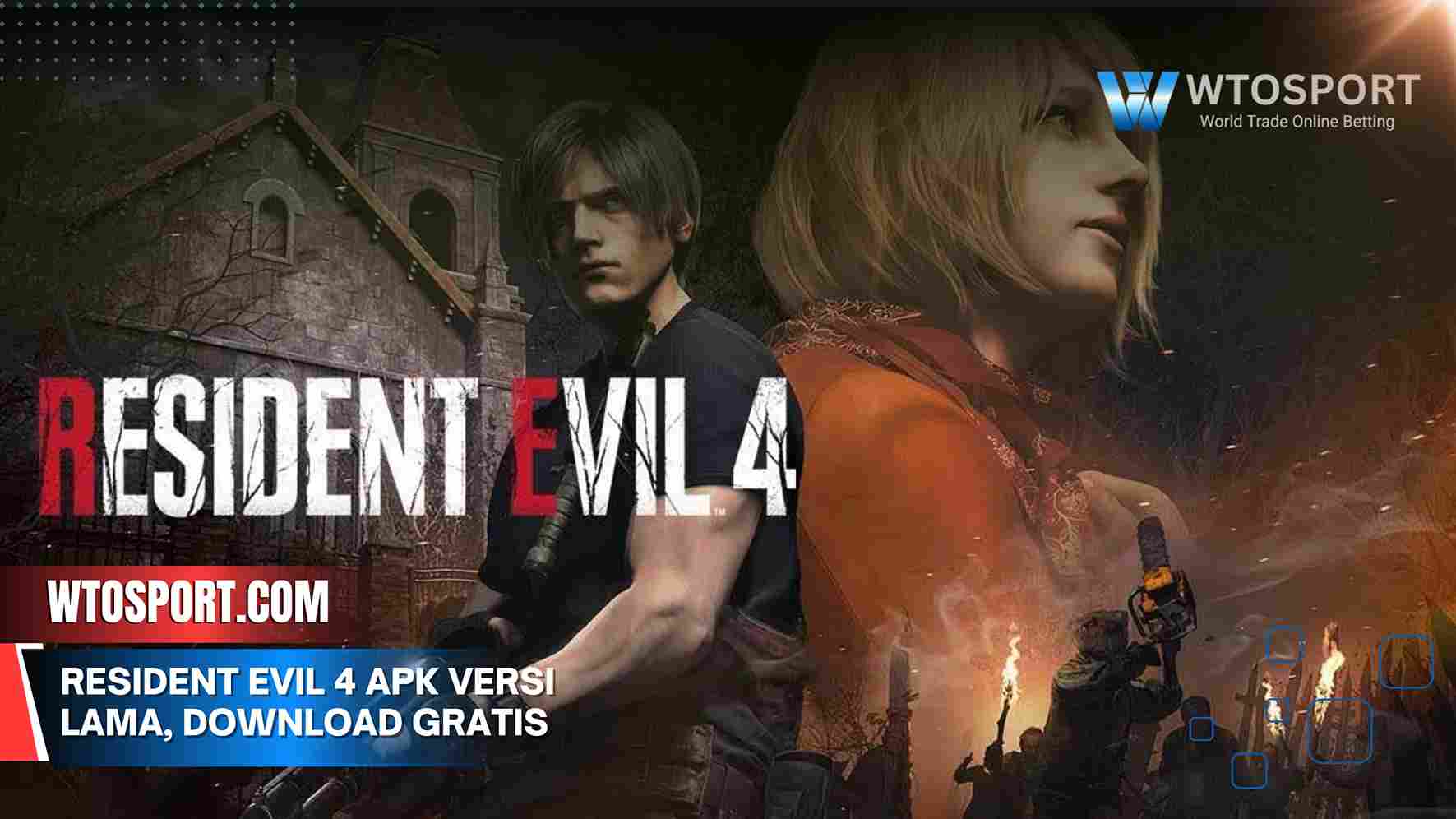 Resident Evil 4 APK versi lama, download gratis & aman 2025