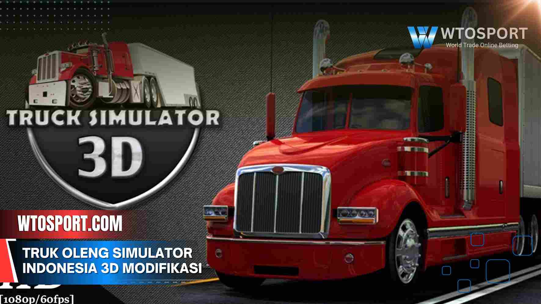 Truk Oleng Simulator Indonesia 3D Modifikasi Paling Keren