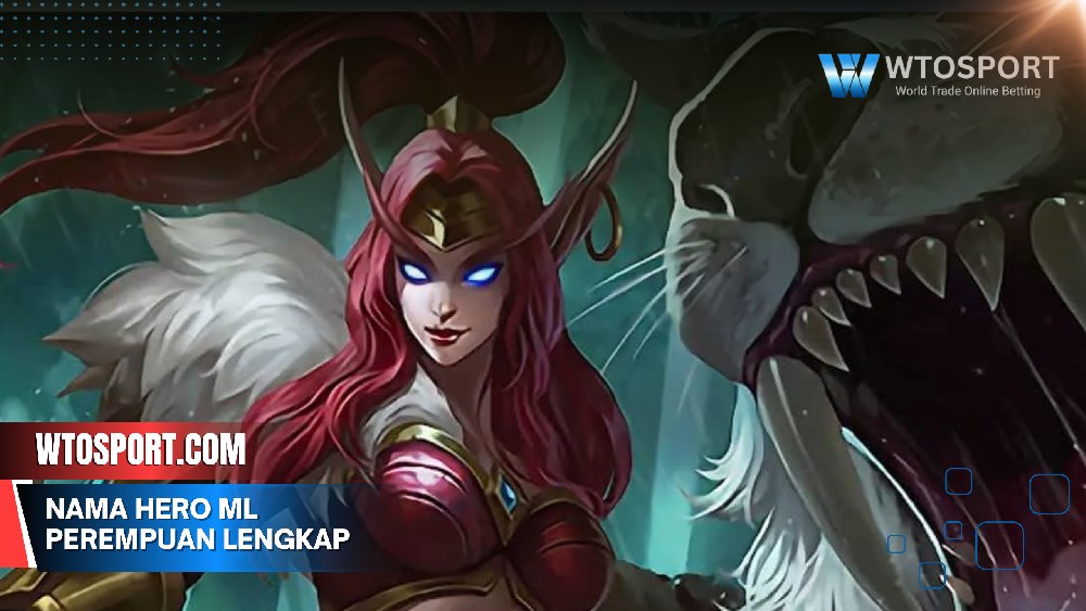 Nama Hero ML Perempuan Lengkap Daftar dan Profil