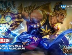 Nama Nama Hero ML A-Z 2025 Update Paling Baru