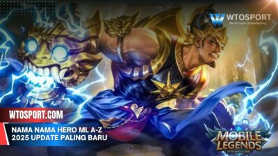 Nama Nama Hero ML A-Z 2025 Update Paling Baru