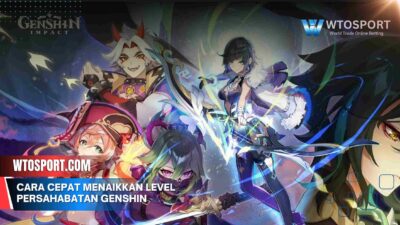 Cara cepat menaikkan Level Persahabatan Genshin Impact 2025