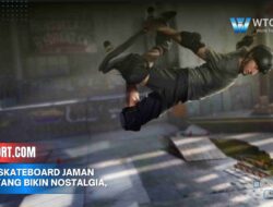 Game Skateboard Jaman Dulu Yang Bikin Nostalgia, Wajib Main!