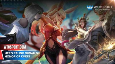 Hero Paling Susah Di Honor Of Kings, Butuh Skill Tinggi!