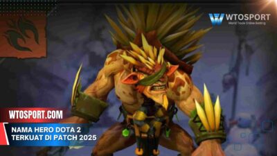Nama Hero Dota 2 Terkuat Di Patch Terbaru 2025, Wajib Coba