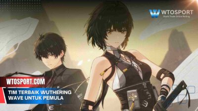 Tim Terbaik Wuthering Wave Untuk Pemula, Panduan 2025