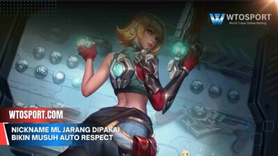 Nickname ml jarang dipakai Bikin Musuh Auto Respect 2025