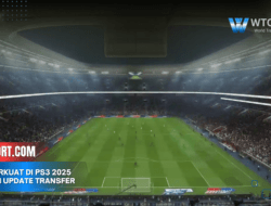 Klub Terkuat di PS3 2025 Setelah Update Transfer Terbaru