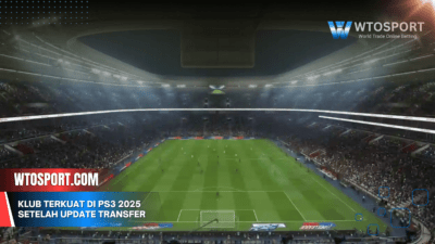 Klub Terkuat di PS3 2025 Setelah Update Transfer Terbaru