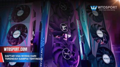 Daftar VGA Nvidia dari Terendah Sampai Tertinggi & Harga