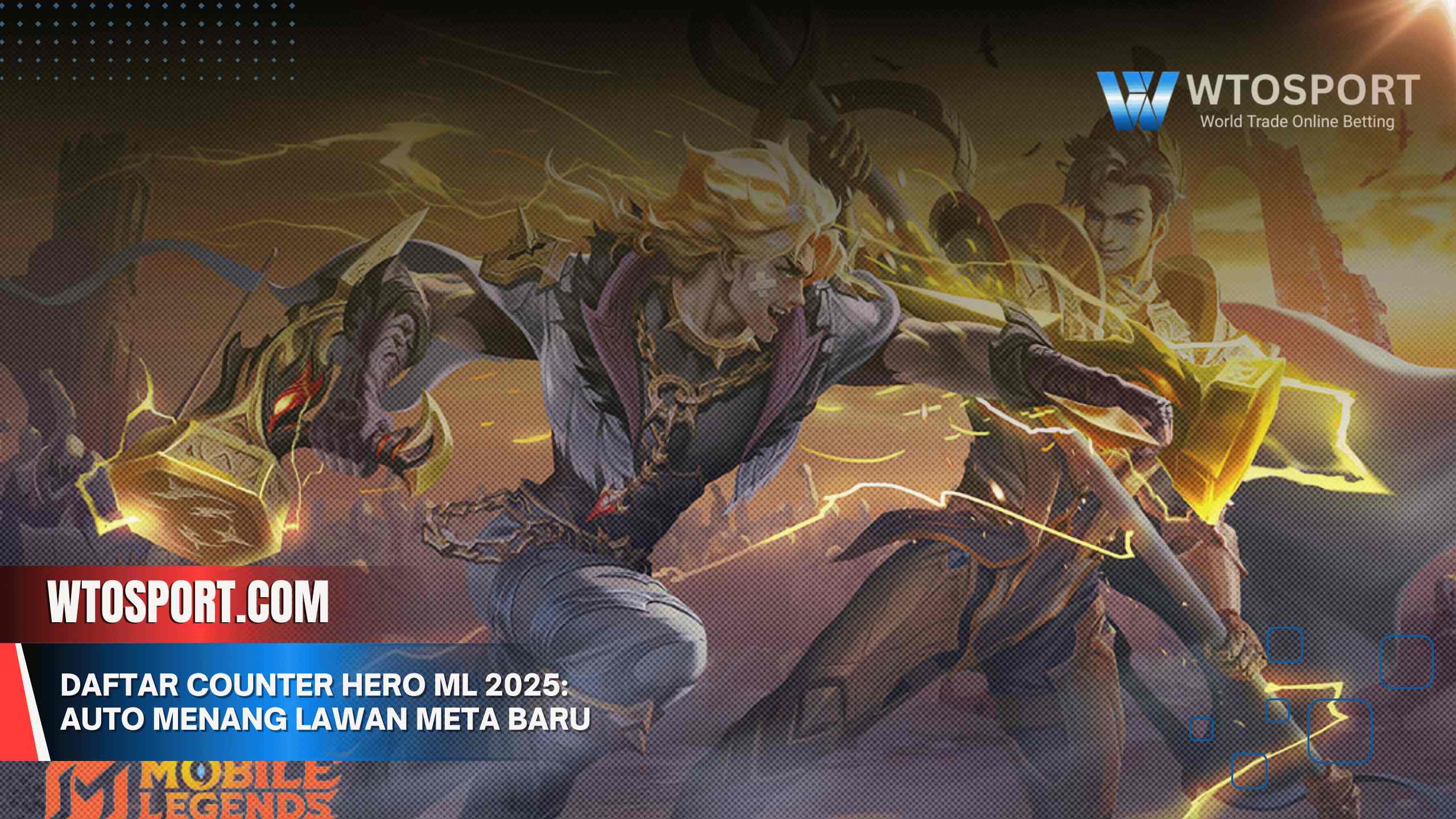 Daftar Counter Hero ML 2025: Auto Menang Lawan Meta Baru