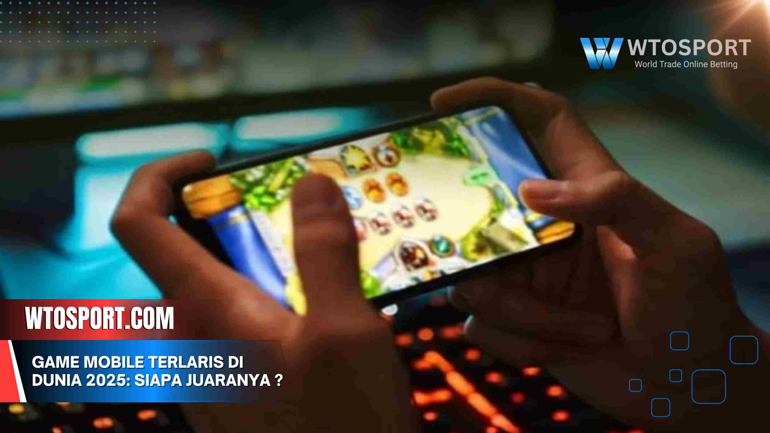 Game Mobile Terlaris di Dunia 2025: Siapa Juaranya Kini?