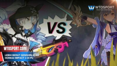 Lebih Berat Genshin atau Honkai Impact 3 di PC & Android?