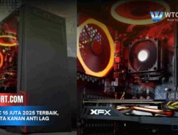 Rakit PC 15 Juta 2025 Terbaik, Spek Rata Kanan Anti Lag