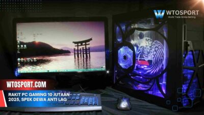 Rakit PC gaming 10 jutaan 2025, Spek Dewa Anti Lag