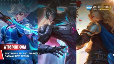 Settingan ML Anti Mati Kill Banyak MVP Terus Dijamin Mantap