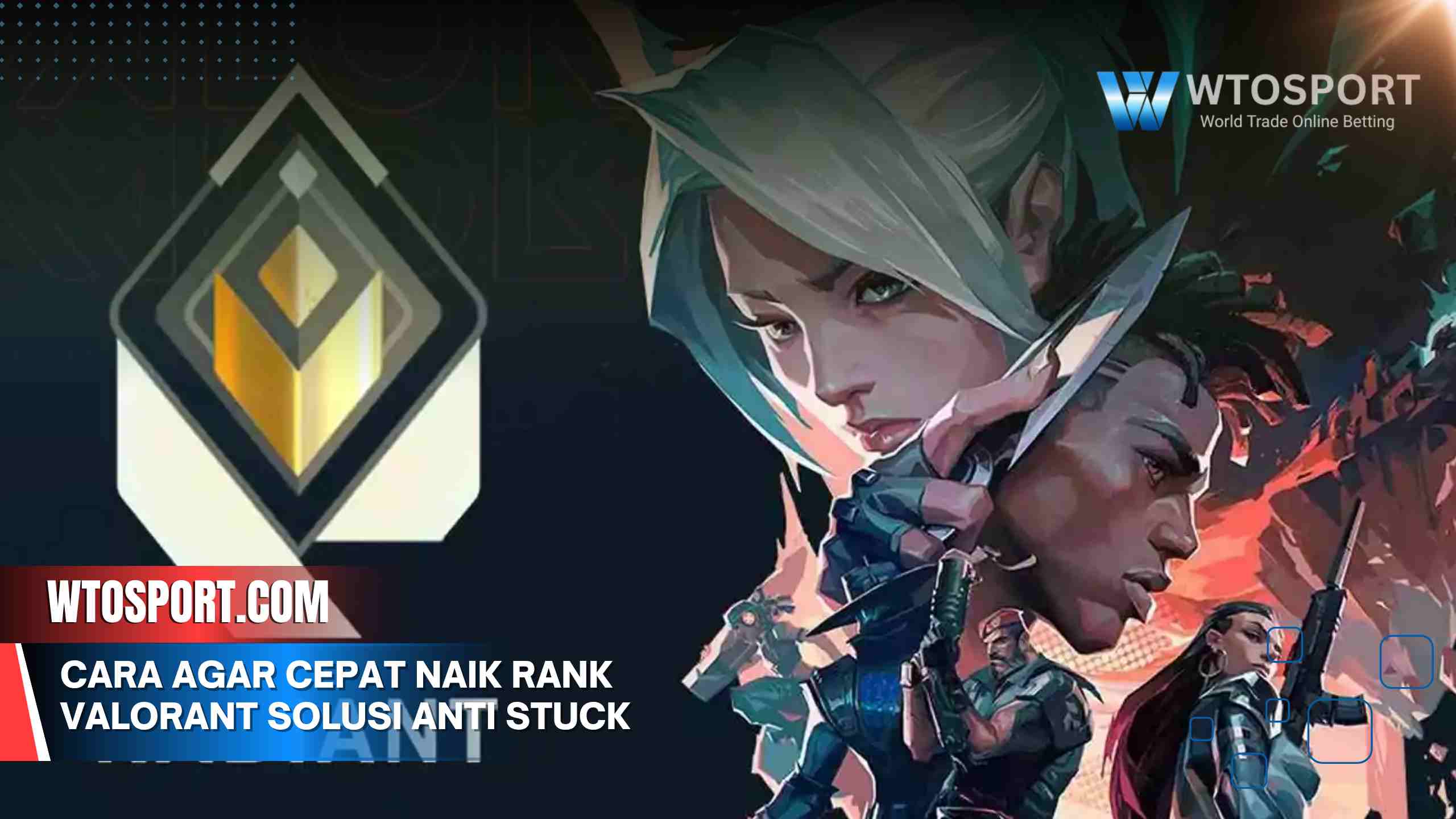 cara agar cepat naik rank valorant Solusi Anti Stuck Elo